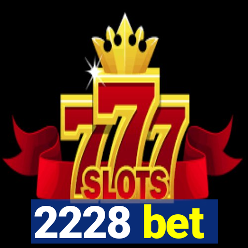 2228 bet